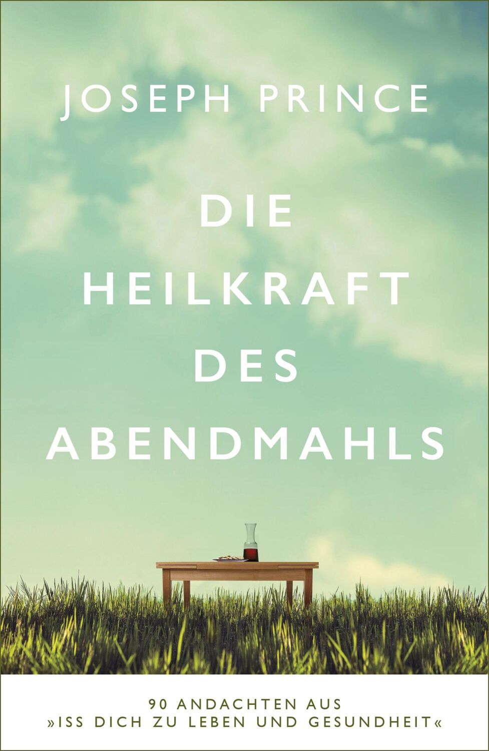 Cover: 9783959331609 | Die Heilkraft des Abendmahls | Joseph Prince | Taschenbuch | 304 S.