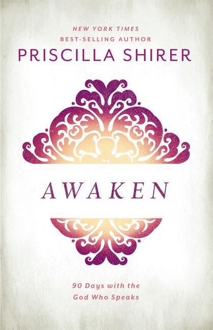 Cover: 9781462776344 | Awaken | 90 Days with the God who Speaks | Priscilla Shirer | Buch