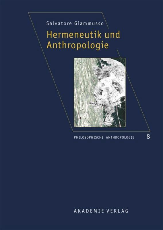 Cover: 9783050055558 | Hermeneutik und Anthropologie | Salvatore Giammusso | Buch | ISSN