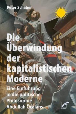 Cover: 9783897710825 | Die Überwindung der kapitalistischen Moderne | Peter Schaber | Buch