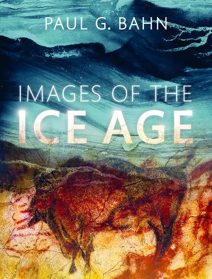 Cover: 9780199686001 | Images of the Ice Age | Paul G. Bahn | Buch | Gebunden | Englisch