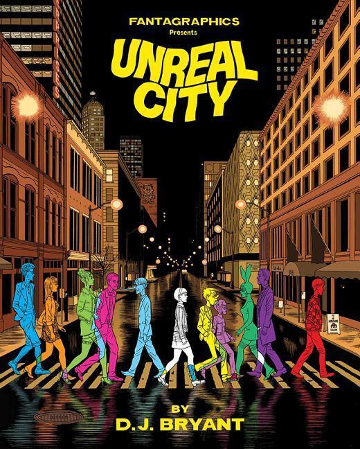 Cover: 9781606998809 | Unreal City | D. J. Bryant | Buch | Englisch | 2017 | Fantagraphics