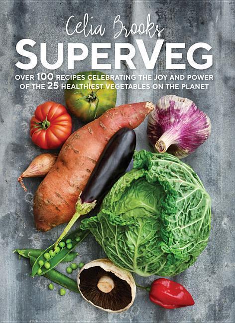 Cover: 9781760527709 | Superveg: The Joy and Power of the 25 Healthiest Vegetables on the...