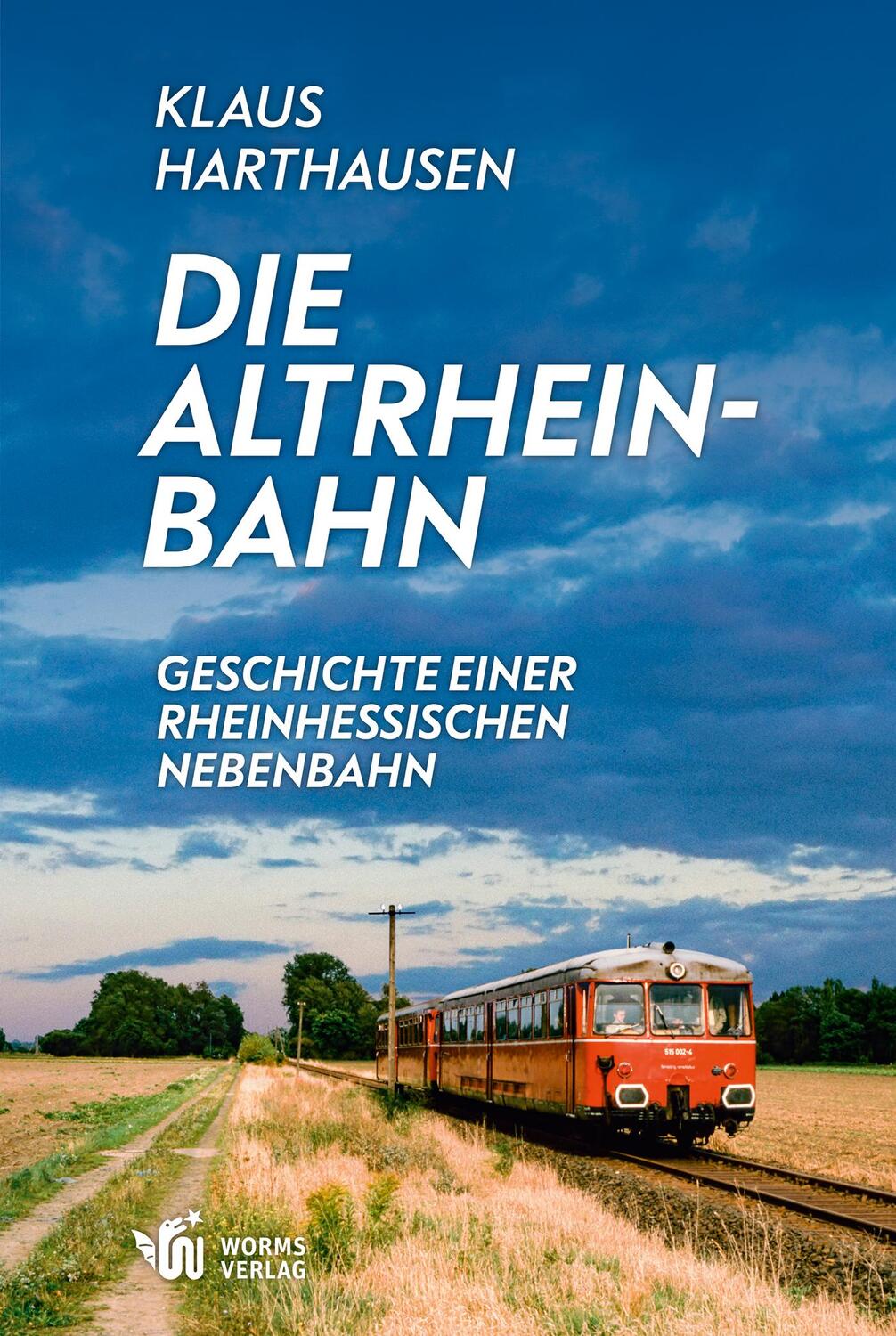Cover: 9783947884636 | Die Altrheinbahn | Klaus Harthausen | Taschenbuch | Deutsch | 2021