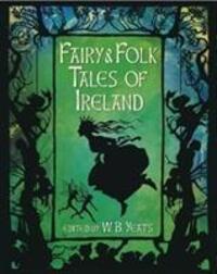 Cover: 9781784287702 | Fairy &amp; Folk Tales of Ireland | W. B. Yeats | Buch | Gebunden | 2017