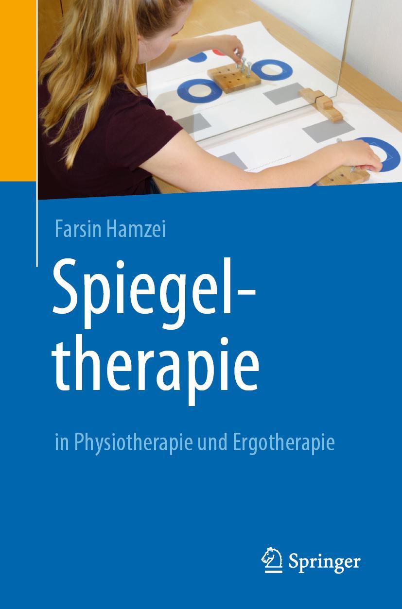 Cover: 9783662626030 | Spiegeltherapie in Physiotherapie und Ergotherapie | Farsin Hamzei