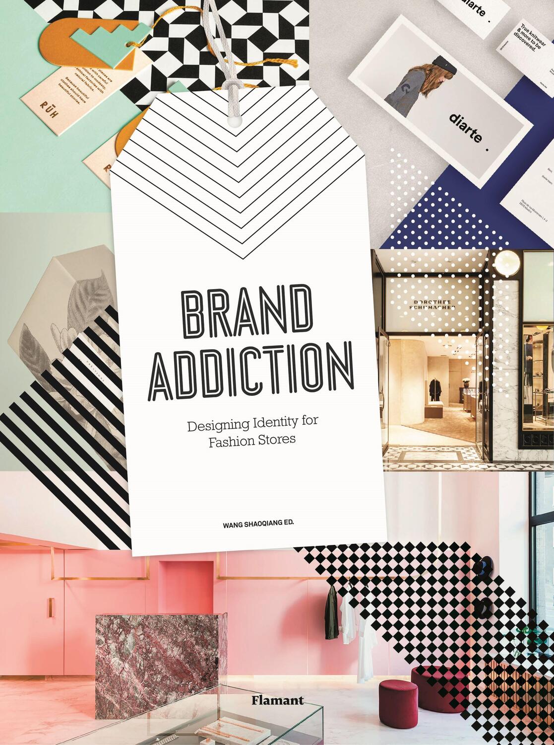 Cover: 9788417084035 | Brand Addiction: Designing Identity for Fashion Stores. | Shaoqiang