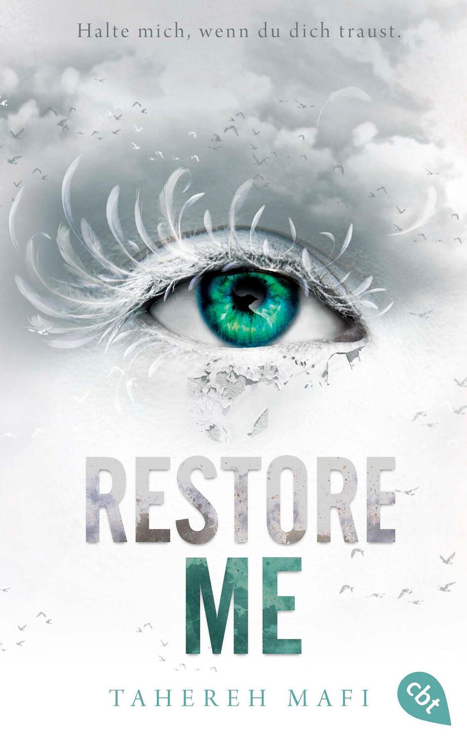 Cover: 9783570316412 | Restore Me | Tahereh Mafi | Taschenbuch | Die "Shatter me"-Reihe | cbt