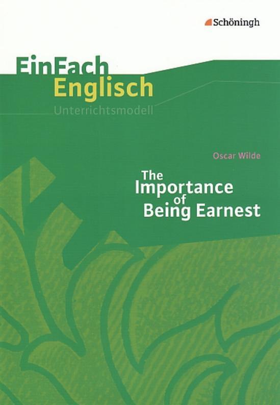 Cover: 9783140411974 | The Importance of Being Earnest. EinFach Englisch Unterrichtsmodelle