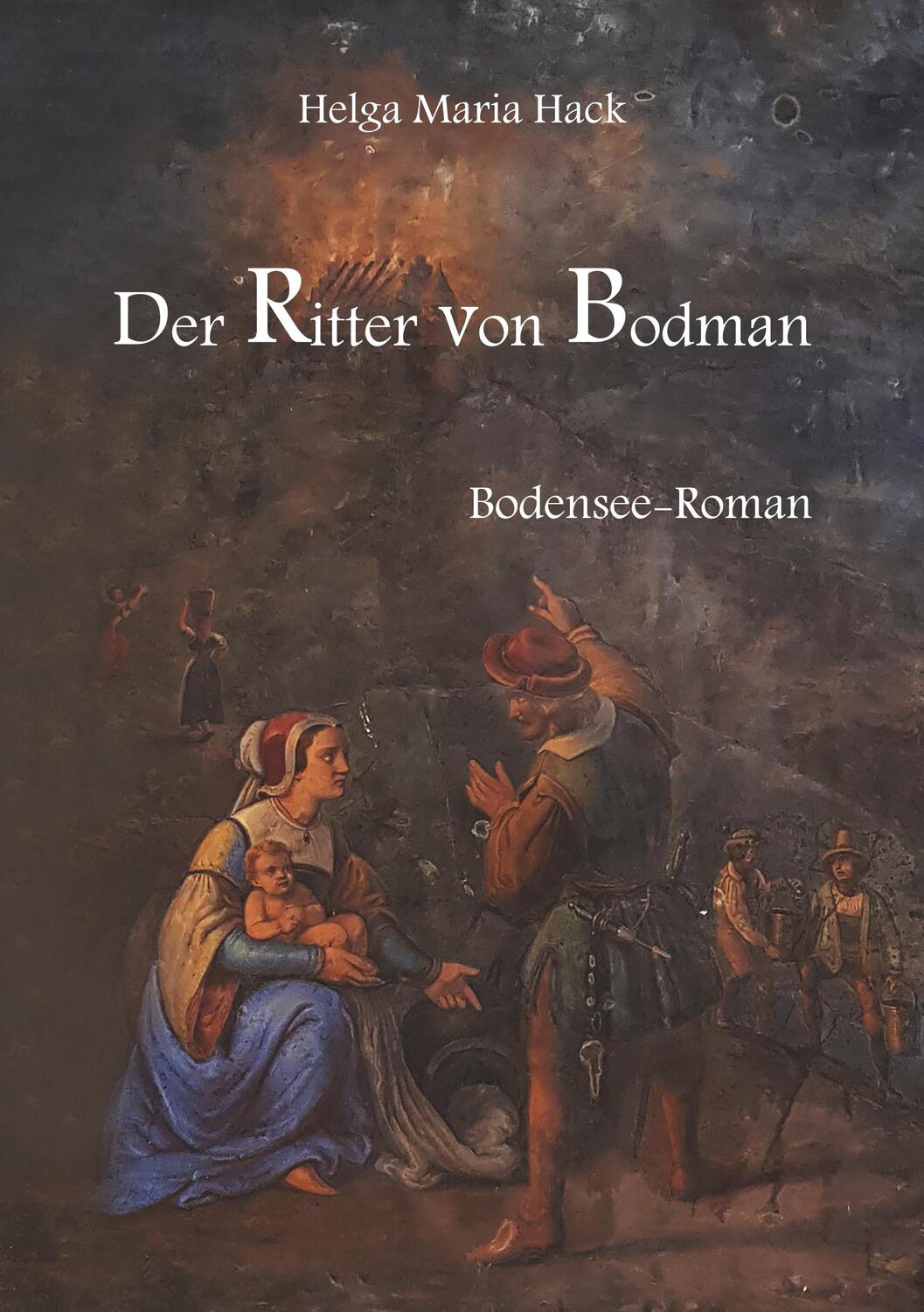 Cover: 9783962002992 | Der Ritter von Bodman | Bodensee-Roman | Helga Maria Hack | Buch