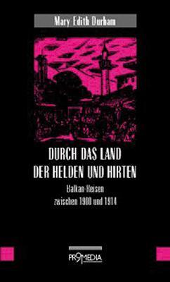 Cover: 9783900478902 | Durch das Land der Helden und Hirten | Mary E Durham | Buch | 250 S.