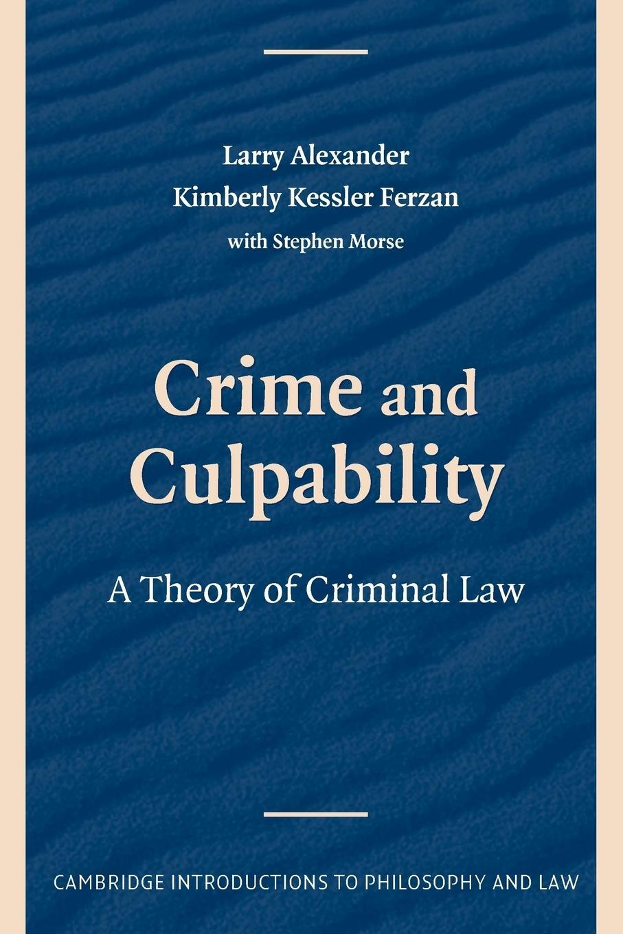 Cover: 9780521739610 | Crime and Culpability | A Theory of Criminal Law | Alexander (u. a.)