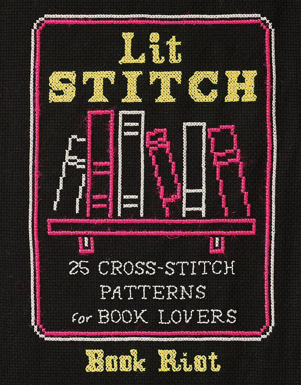 Cover: 9781419743177 | Lit Stitch | 25 Cross-Stitch Patterns for Book Lovers | Book Riot