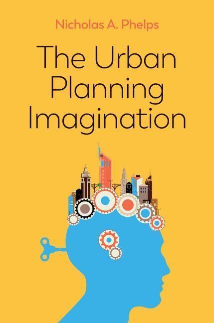 Cover: 9781509526253 | The Urban Planning Imagination | A Critical International Introduction