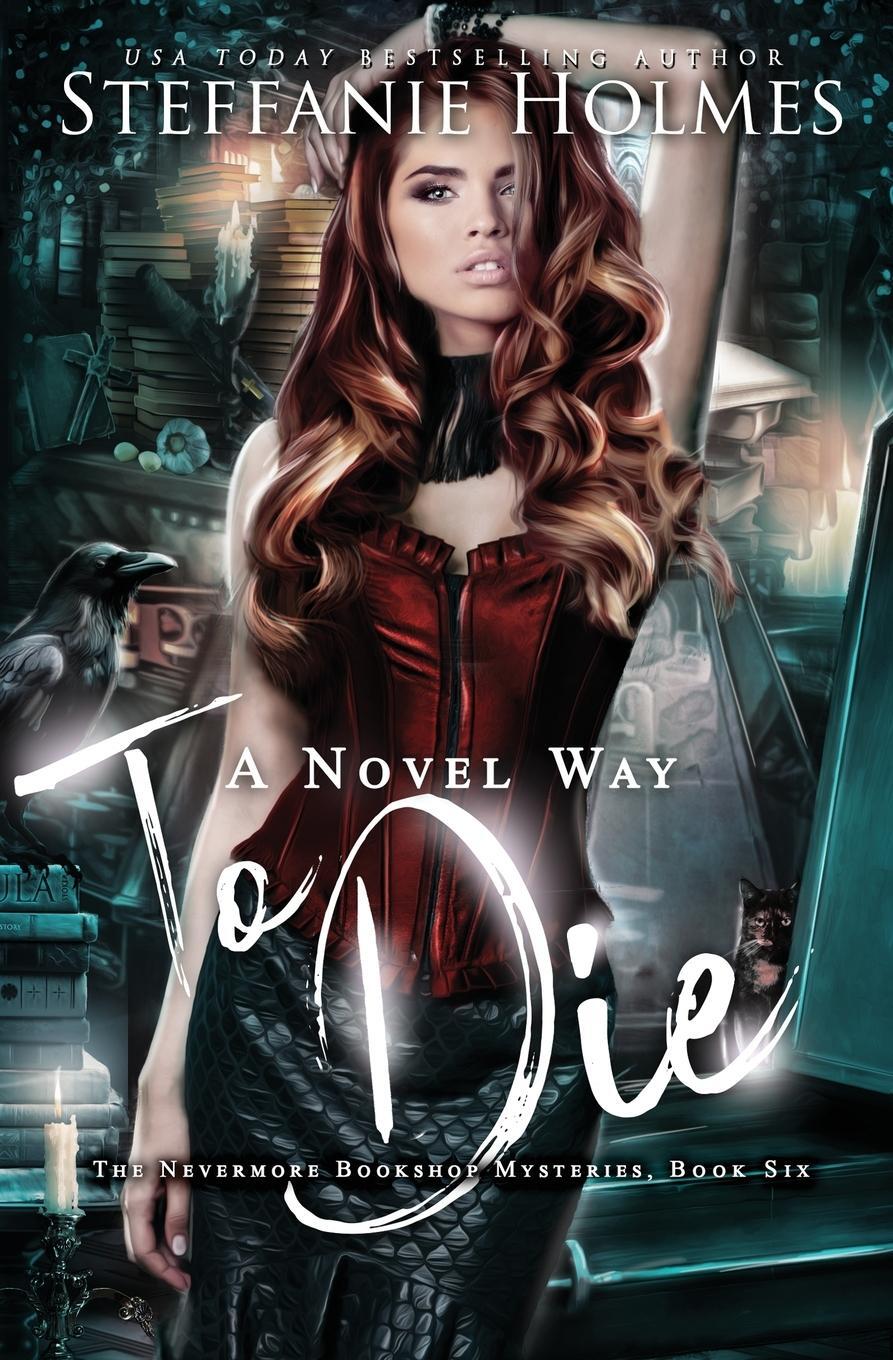 Cover: 9781991150400 | A Novel Way to Die | A reverse harem paranormal romance | Holmes