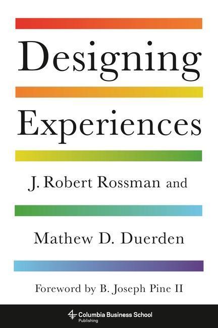 Cover: 9780231191685 | Designing Experiences | J. Robert Rossman (u. a.) | Buch | Gebunden