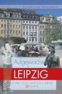 Cover: 9783831319961 | Aufgewachsen in Leipzig in den 80er und 90er Jahren | Aufgewachsen in