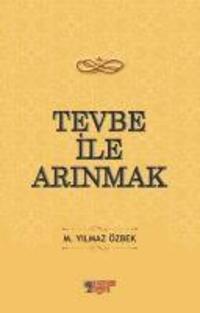 Cover: 9789944928212 | Tevbe Ile Arinmak | M. Yilmaz Özbek | Taschenbuch | Türkisch | 2022