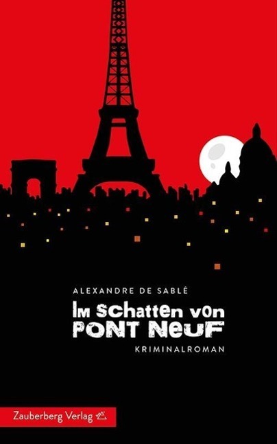 Cover: 9783945662083 | Im Schatten von Pont Neuf | Kriminalroman | Alexandre de Sablé | 2015