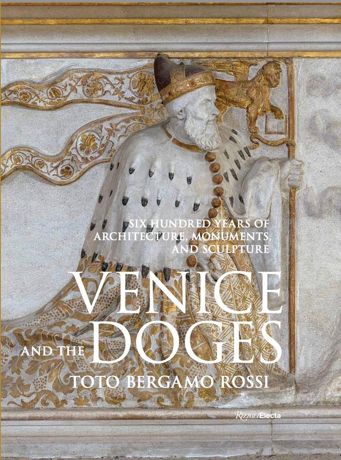 Cover: 9780847899296 | Venice and the Doges | Toto Bergamo Rossi, Toto (u. a.) | Buch | 2023