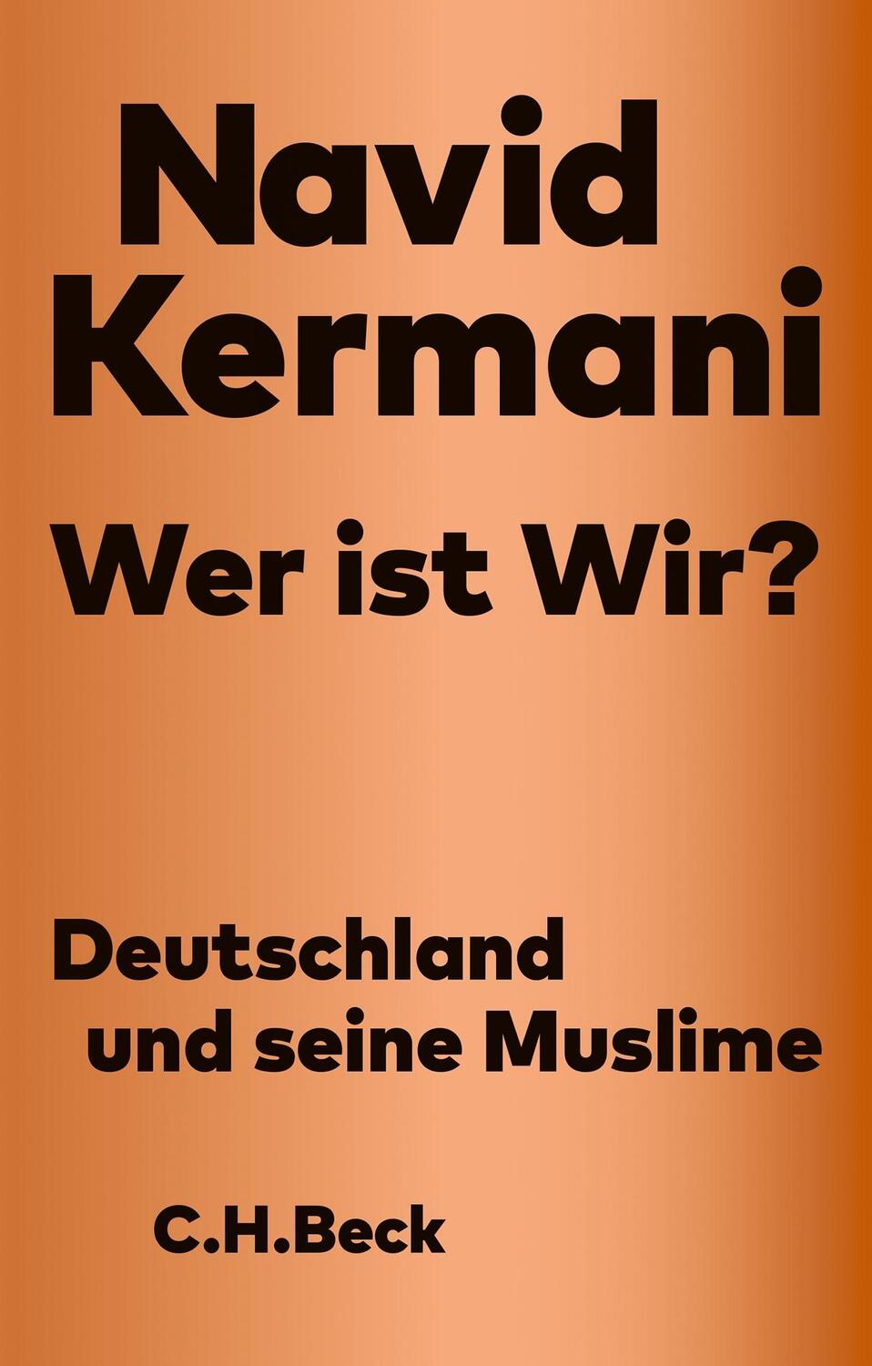 Cover: 9783406819803 | Wer ist Wir? | Deutschland und seine Muslime | Navid Kermani | Buch