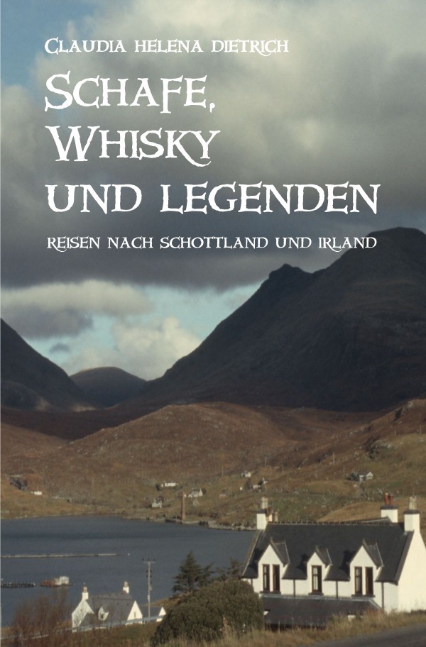 Cover: 9783844237030 | Schafe, Whisky und Legenden | Claudia Helena Dietrich | Taschenbuch