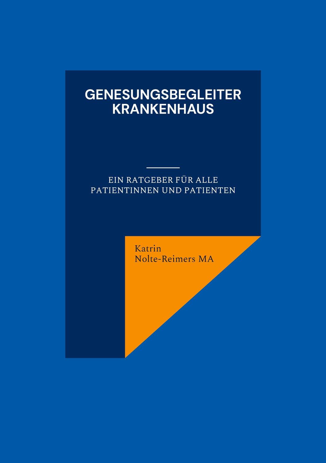 Cover: 9783755753384 | Genesungsbegleiter Krankenhaus | Katrin Nolte-Reimers MA | Taschenbuch