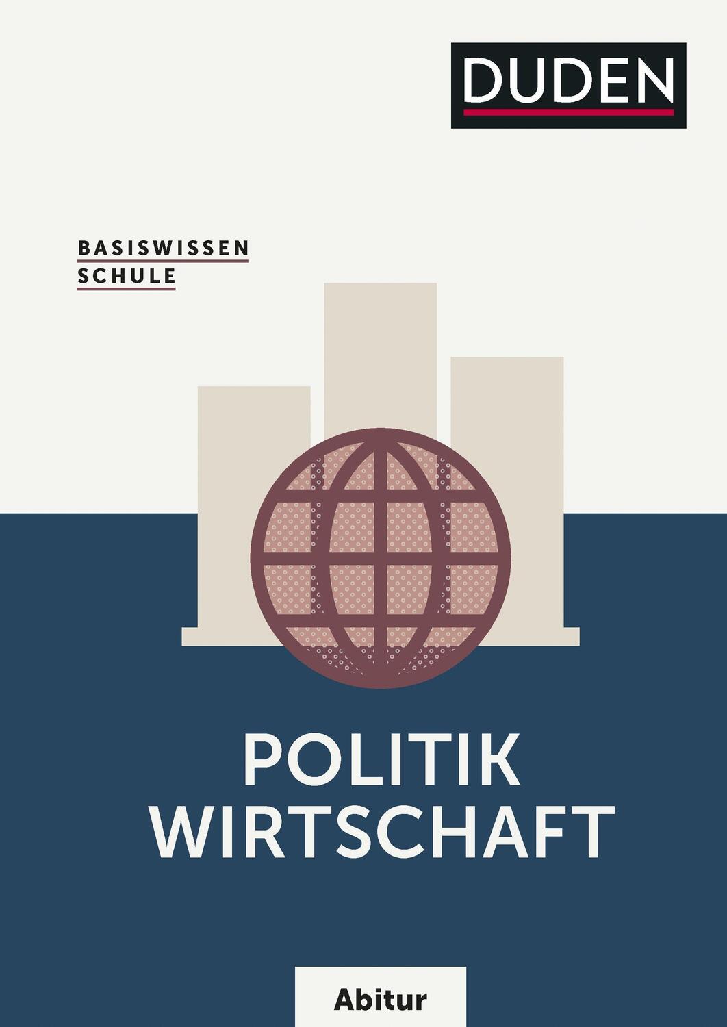 Cover: 9783411047055 | Basiswissen Schule  Politik/Wirtschaft Abitur | Carola Wuttke (u. a.)