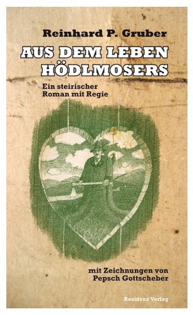 Cover: 9783701715978 | Aus dem Leben Hödlmosers | Ein steirischer Roman mit Regie | Gruber