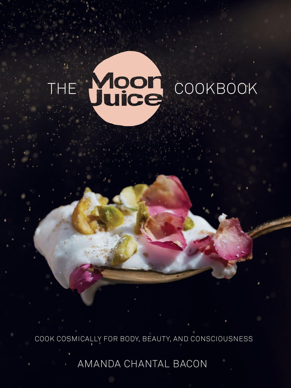 Cover: 9780804188203 | The Moon Juice Cookbook | Amanda Chantal Bacon | Buch | Englisch