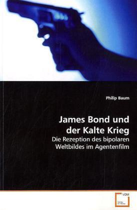 Cover: 9783639109368 | James Bond und der Kalte Krieg | Philip Baum | Taschenbuch | Deutsch
