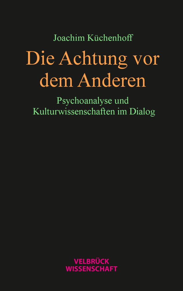 Cover: 9783958322790 | Die Achtung vor dem Anderen | Joachim Küchenhoff | Buch | 432 S.
