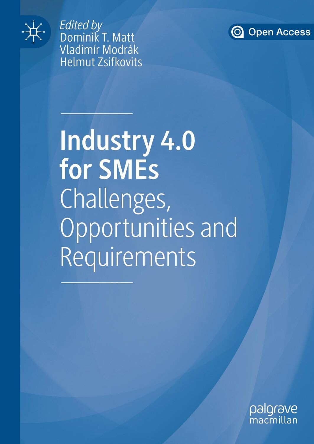 Cover: 9783030254247 | Industry 4.0 for SMEs | Challenges, Opportunities and Requirements