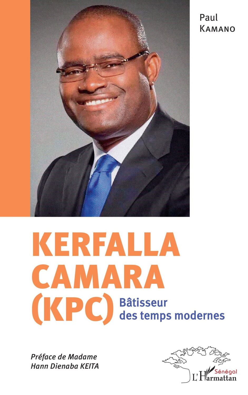 Cover: 9782343222530 | KERFALLA CAMARA (KPC). Bâtisseur des temps modernes | Paul Kamano