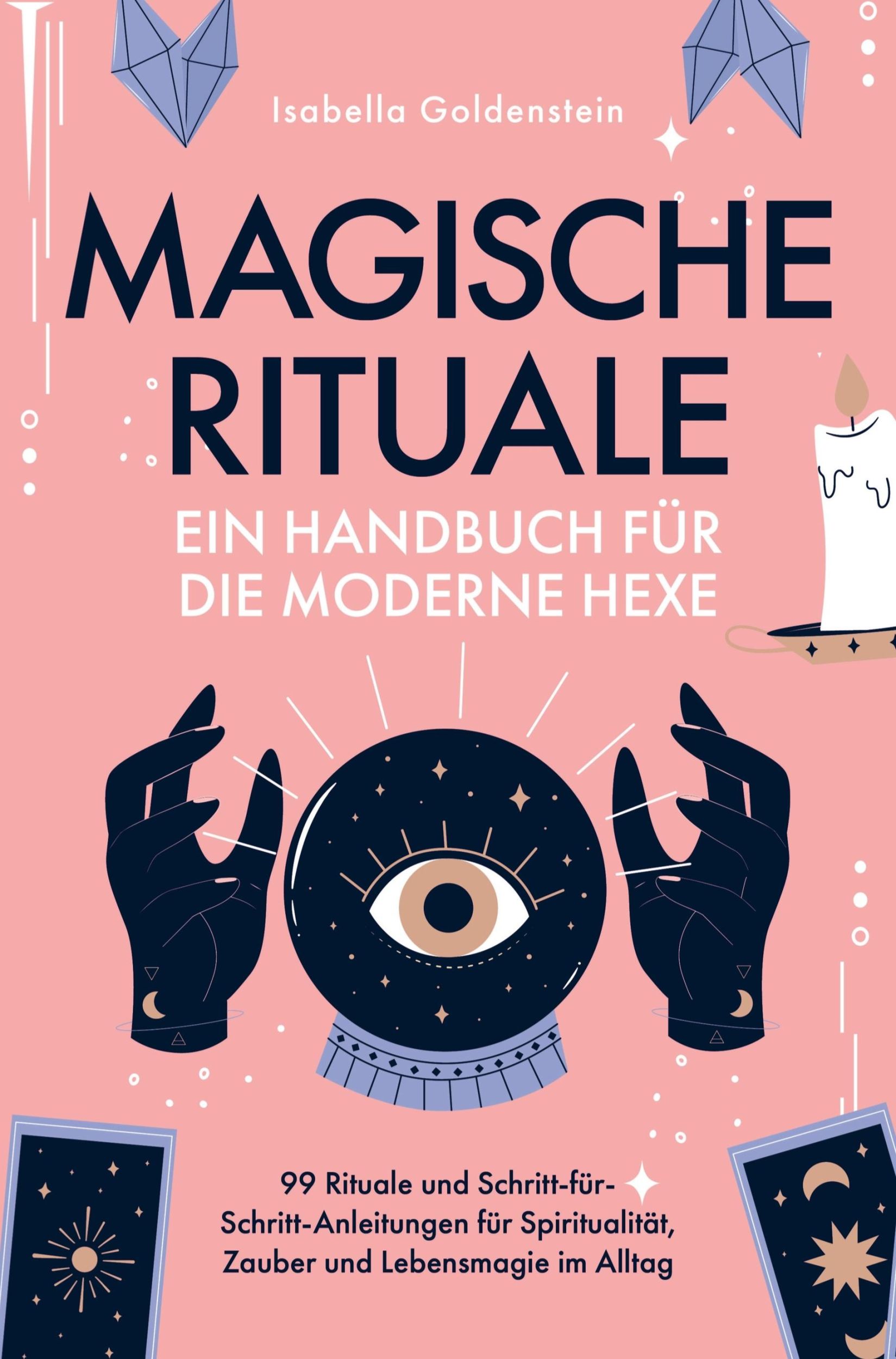 Cover: 9789403731360 | Magische Rituale - Ein Handbuch für die moderne Hexe | Goldenstein