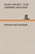 Cover: 9783847250319 | Dietwalt und Amelinde | Hans Jakob Christoffel von Grimmelshausen