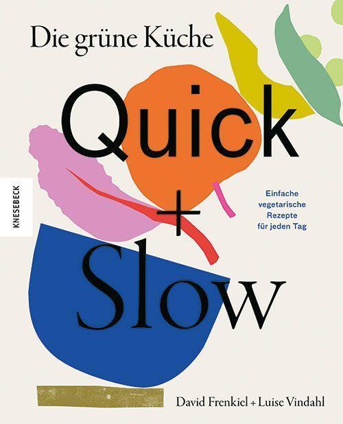 Cover: 9783957286604 | Die grüne Küche - Quick + Slow | David Frenkiel (u. a.) | Buch | 2022