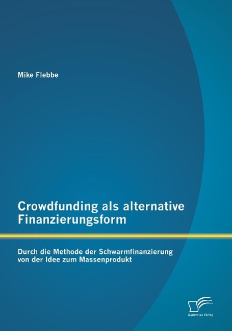 Cover: 9783958508781 | Crowdfunding als alternative Finanzierungsform: Durch die Methode...
