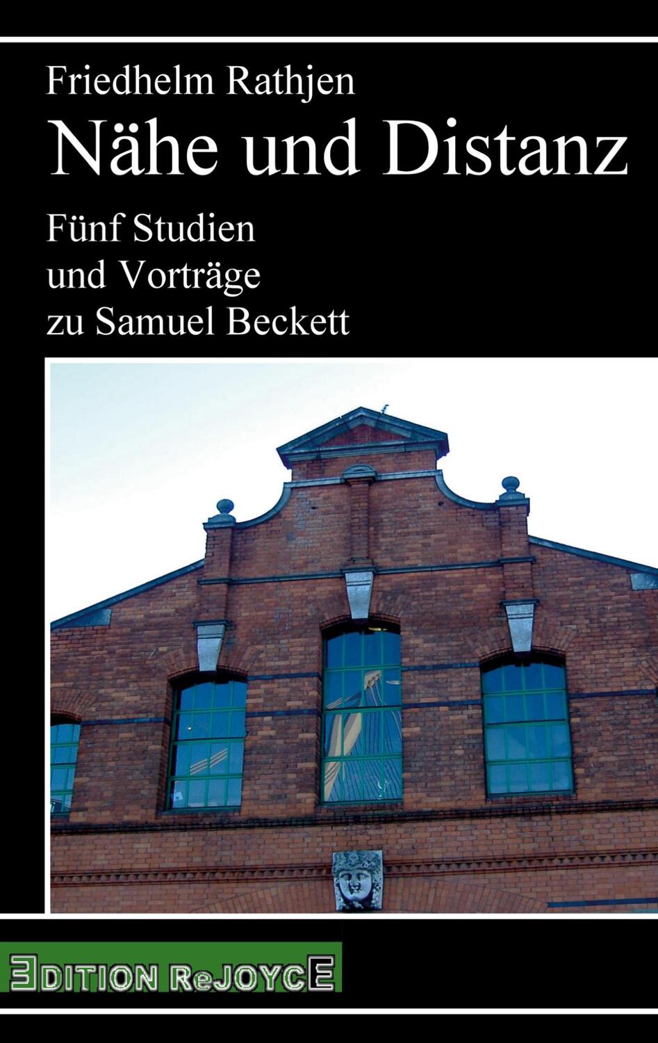 Cover: 9783947261383 | Nähe und Distanz | Fünf Studien und Vorträge zu Samuel Beckett | Buch
