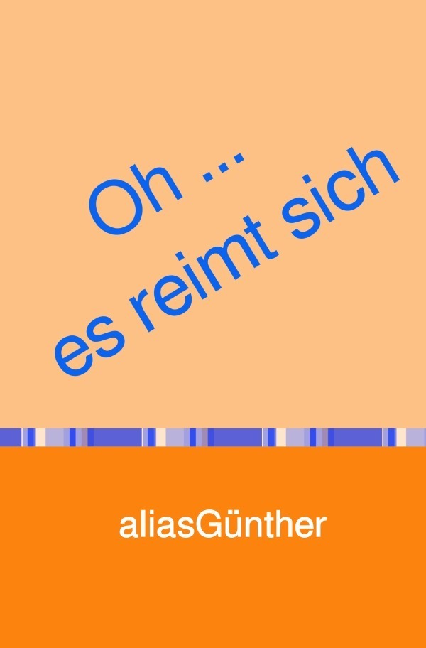 Cover: 9783754929834 | Oh ... es reimt sich | alias Günther | Taschenbuch | Deutsch | 2021