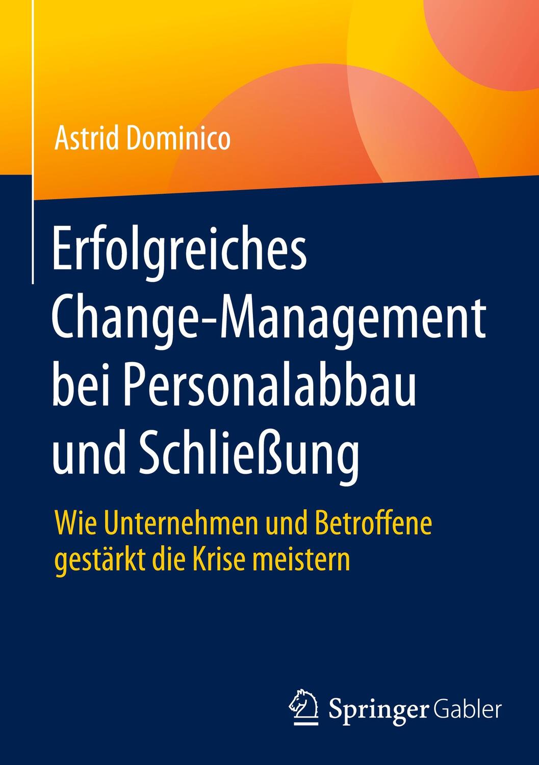 Cover: 9783658418168 | Erfolgreiches Change-Management bei Personalabbau und Schließung | xix