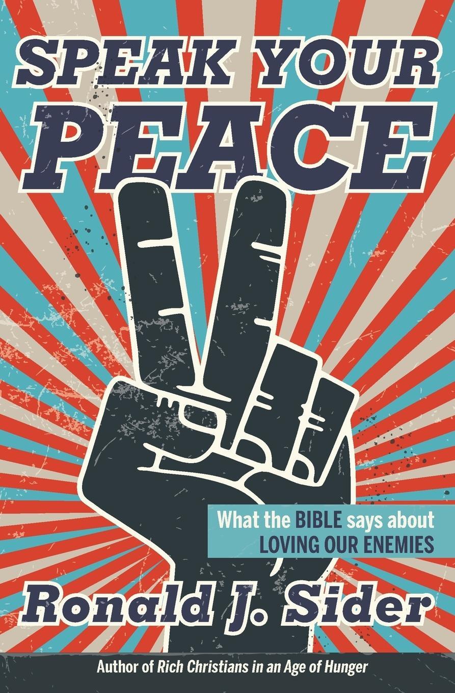 Cover: 9781513806259 | Speak Your Peace | What the Bible Says about Loving Our Enemies | Buch