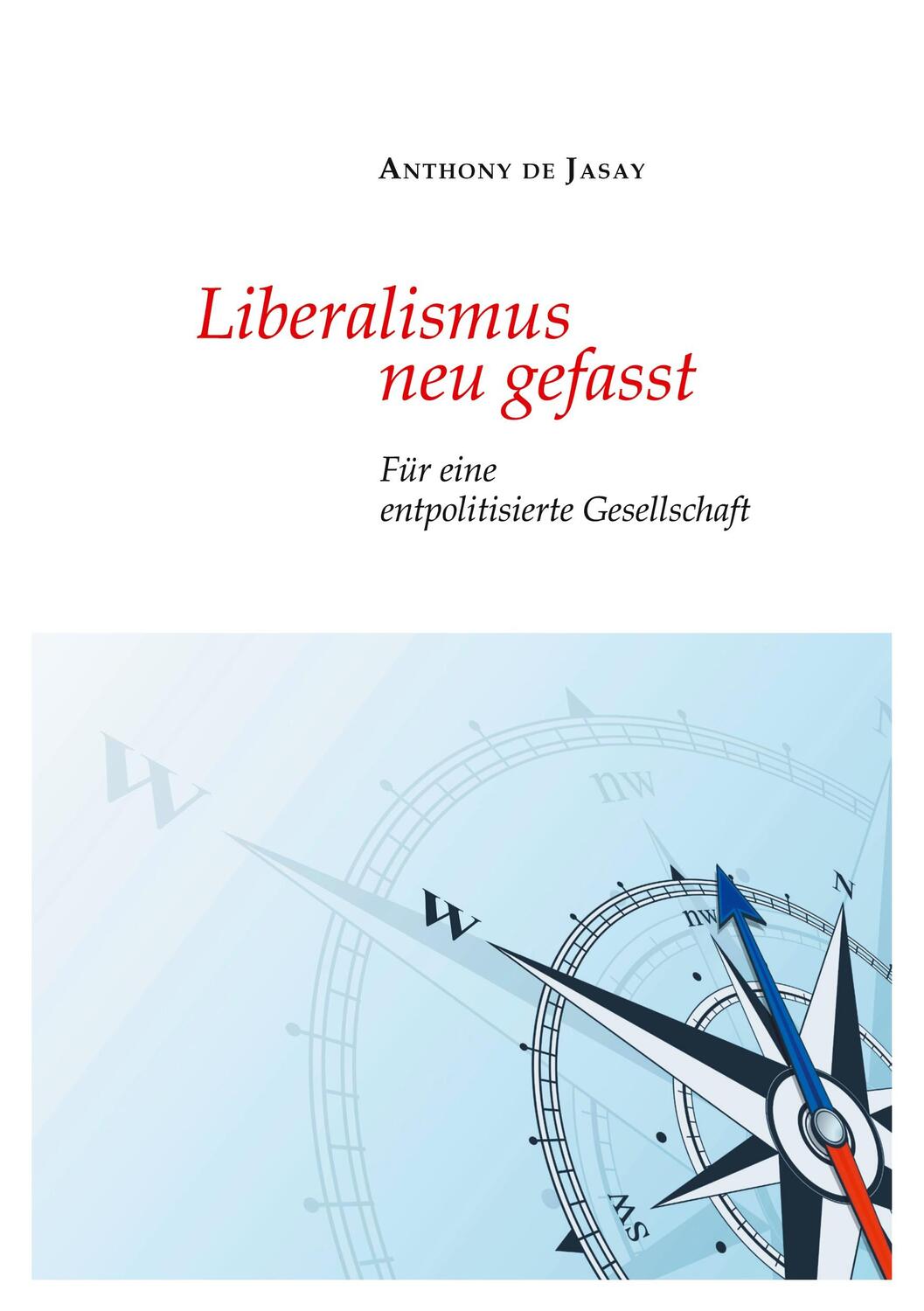 Cover: 9783347193680 | Liberalismus neu gefasst | Für eine entpolitisierte Gesellschaft