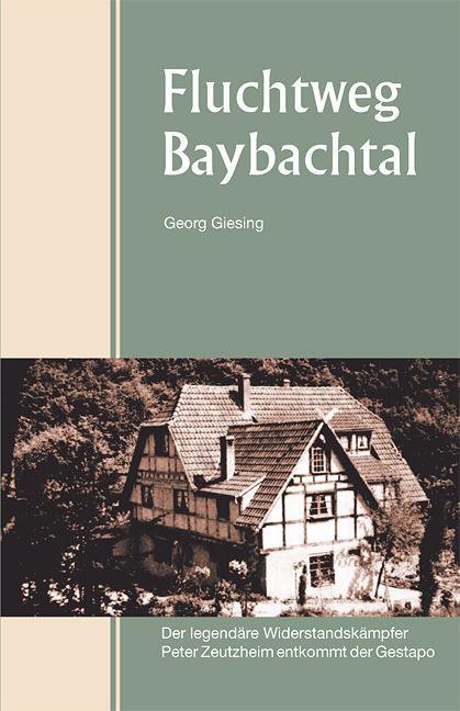 Cover: 9783898010443 | Fluchtweg Baybachtal | Georg Giesing | Taschenbuch | Deutsch | 2009