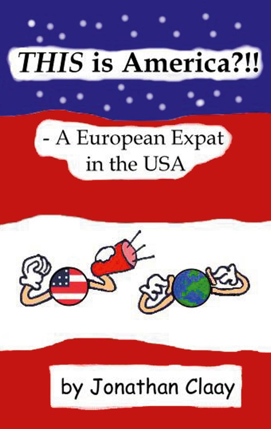 Cover: 9783749466344 | THIS is America?!! - A European Expat in the USA | Jonathan Claay