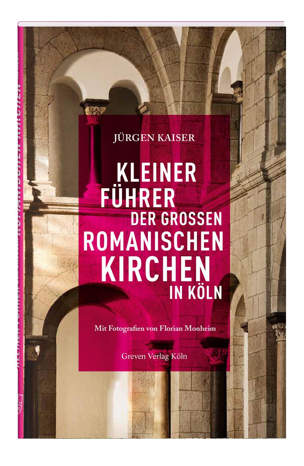 Cover: 9783774306646 | Kleiner Führer der großen romanischen Kirchen in Köln | Jürgen Kaiser