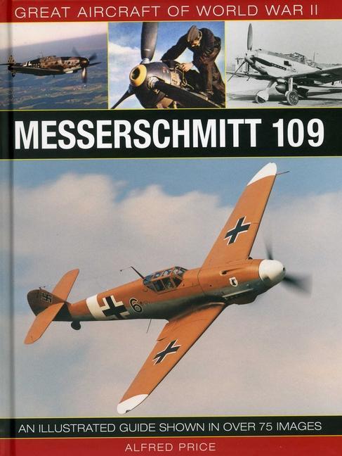 Cover: 9780754829966 | Great Aircraft of World War Ii: Messerschmitt 109 | Price Dr Alfred