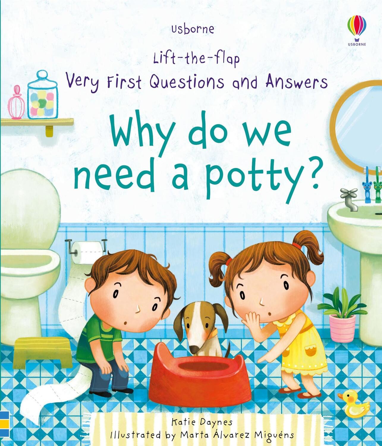 Cover: 9781474940627 | Why Do We Need A Potty? | Katie Daynes | Buch | Papp-Bilderbuch | 2019