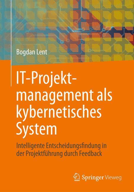 Cover: 9783834825117 | IT-Projektmanagement als kybernetisches System | Bogdan Lent | Buch