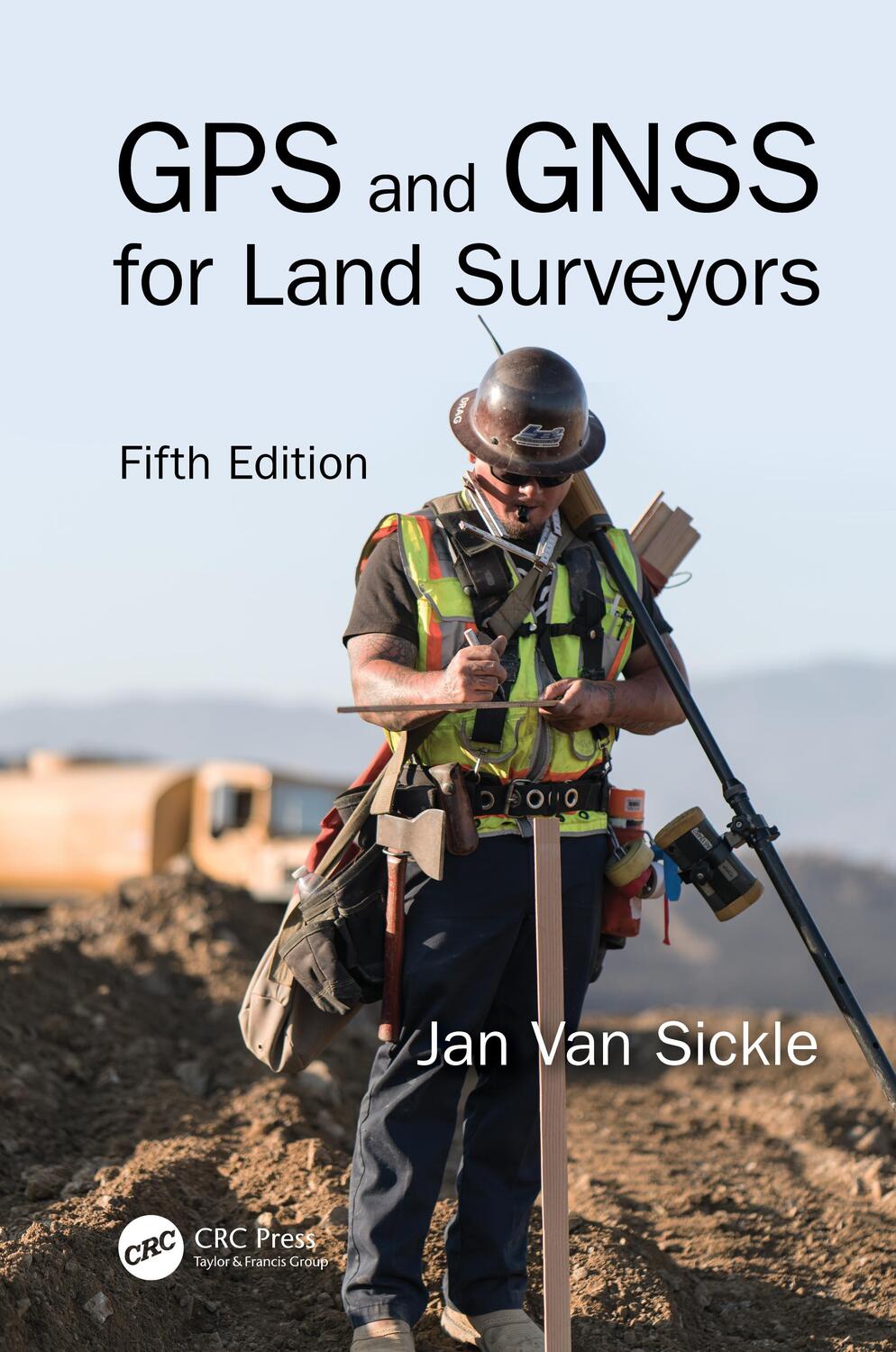 Cover: 9781032521022 | GPS and GNSS for Land Surveyors, Fifth Edition | Jan van Sickle | Buch